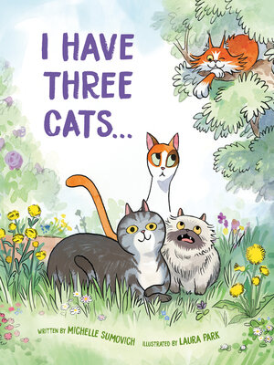 I Have Three Cats . . . - Digital Library of Illinois - OverDrive